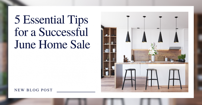 5 Essential Tips for a Successful June Home Sale